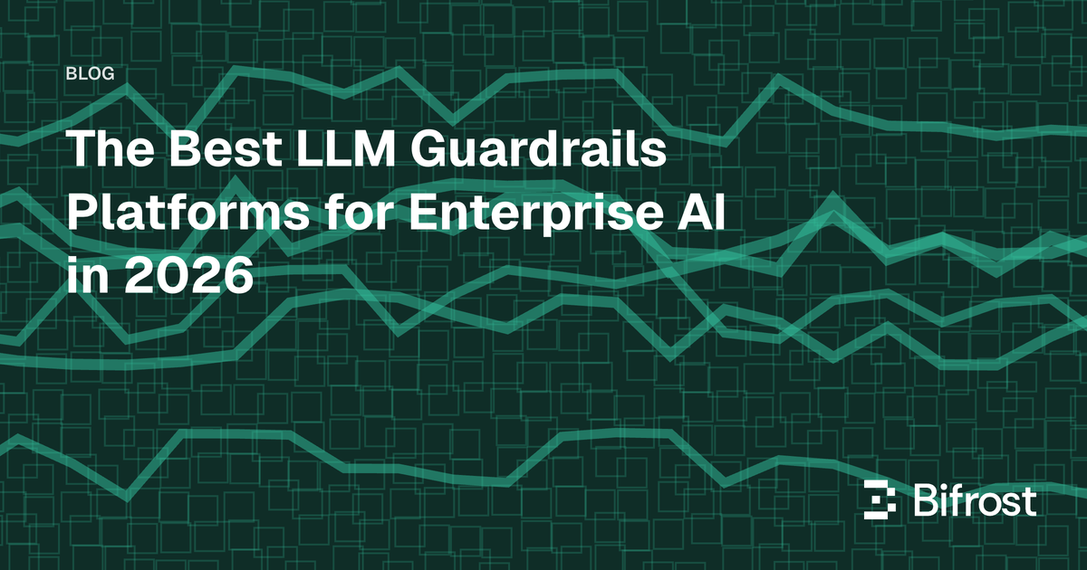The Best LLM Guardrails Platforms for Enterprise AI in 2026