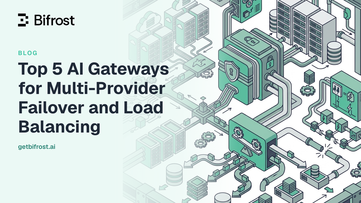 Top 5 AI Gateways for Multi-Provider Failover and Load Balancing