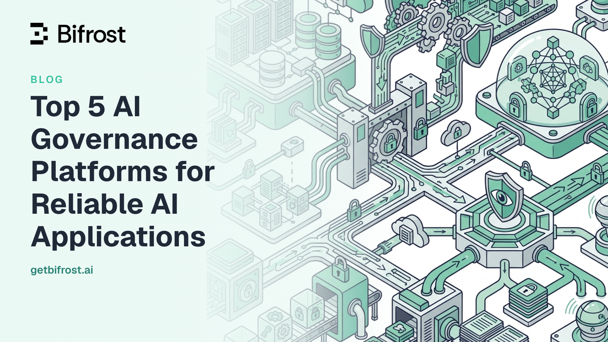 Top 5 AI Governance Platforms for Reliable AI Applications