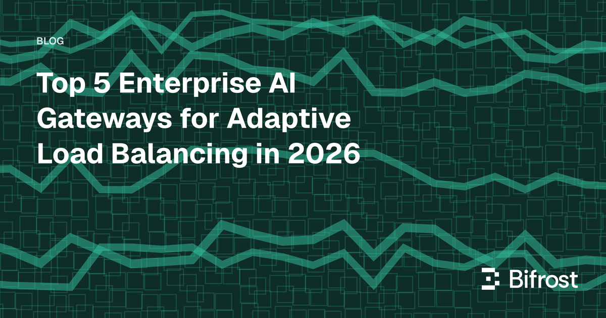 Top 5 Enterprise AI Gateways for Adaptive Load Balancing in 2026