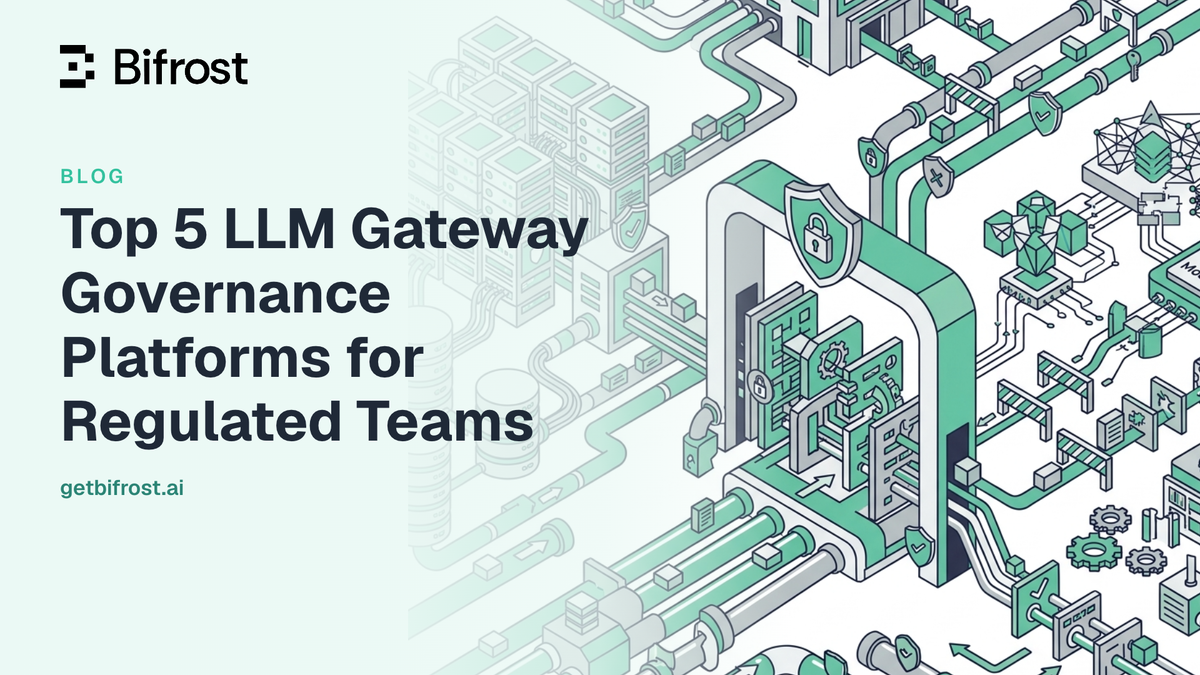 Top 5 LLM Gateway Governance Platforms for Regulated Teams