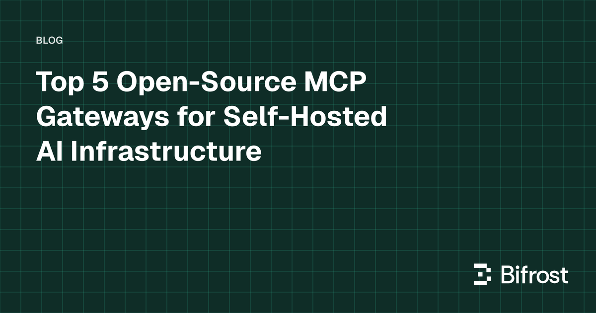 Top 5 Open-Source MCP Gateways for Self-Hosted AI Infrastructure