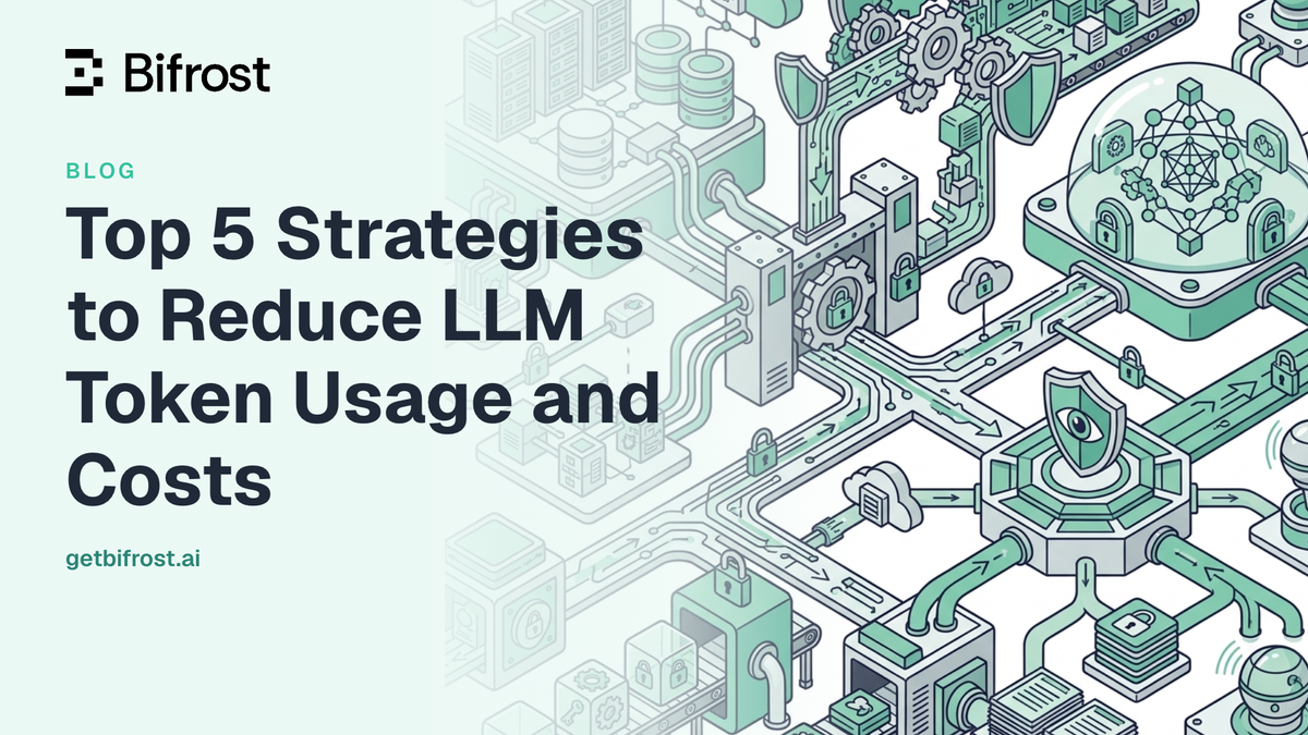 Top 5 Strategies to Reduce LLM Token Usage and Costs
