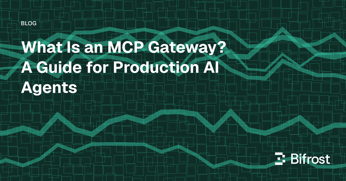 What Is an MCP Gateway? A Guide for Production AI Agents