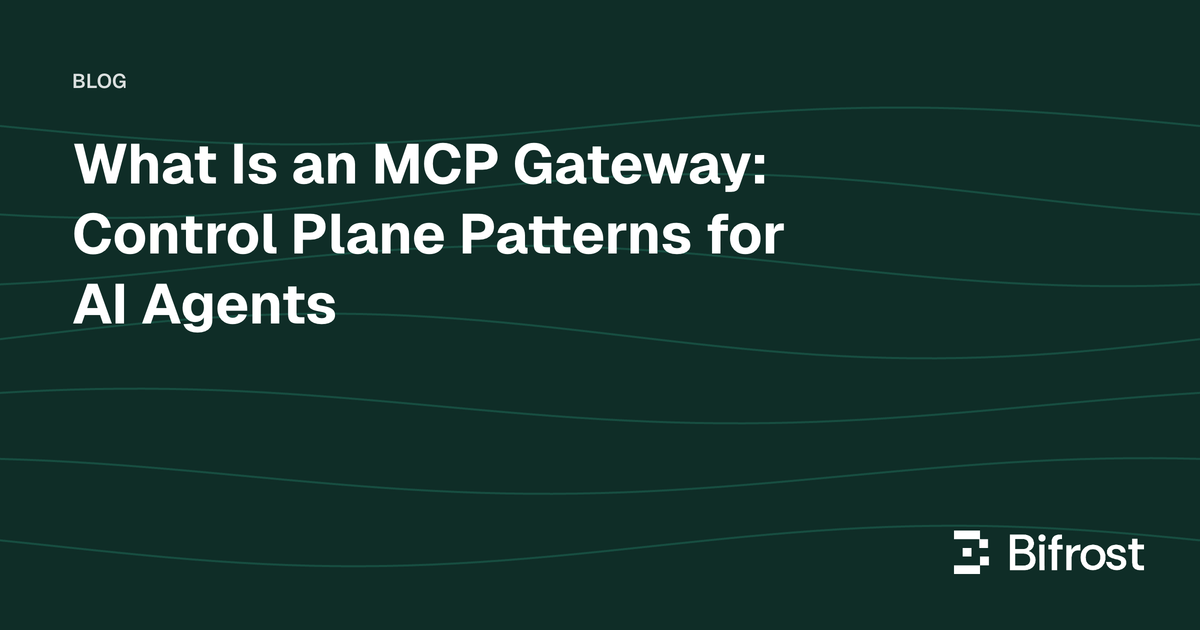 What Is an MCP Gateway: Control Plane Patterns for AI Agents