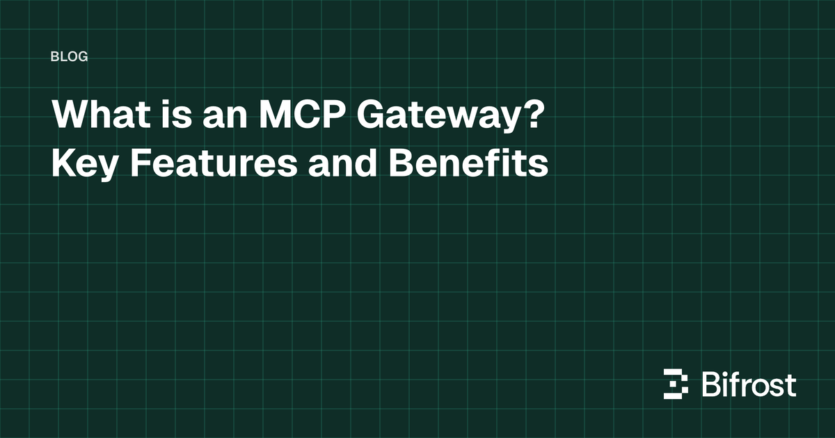 What is an MCP Gateway? Key Features and Benefits