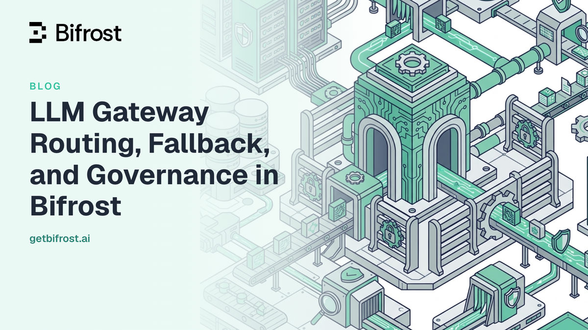 LLM Gateway Routing, Fallback, and Governance in Bifrost