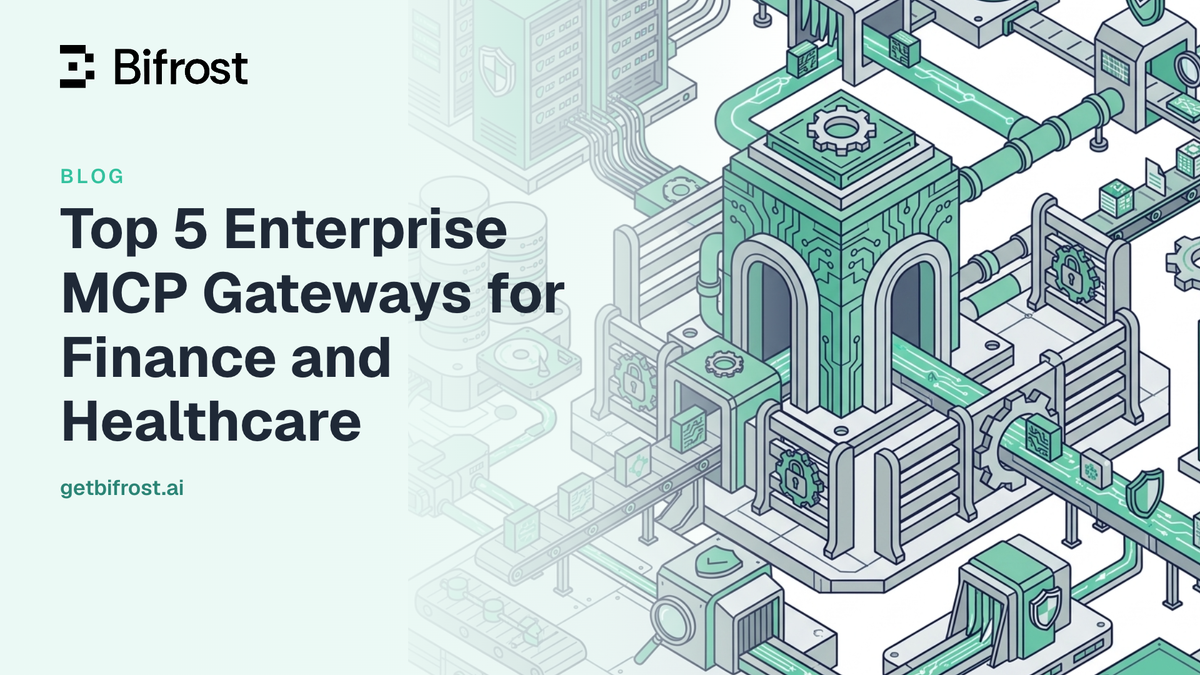 Top 5 Enterprise MCP Gateways for Finance and Healthcare