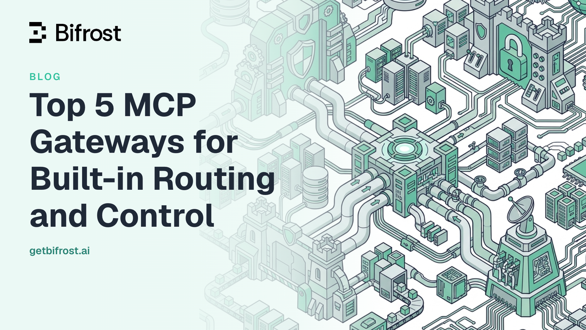 Top 5 MCP Gateways for Built-in Routing and Control