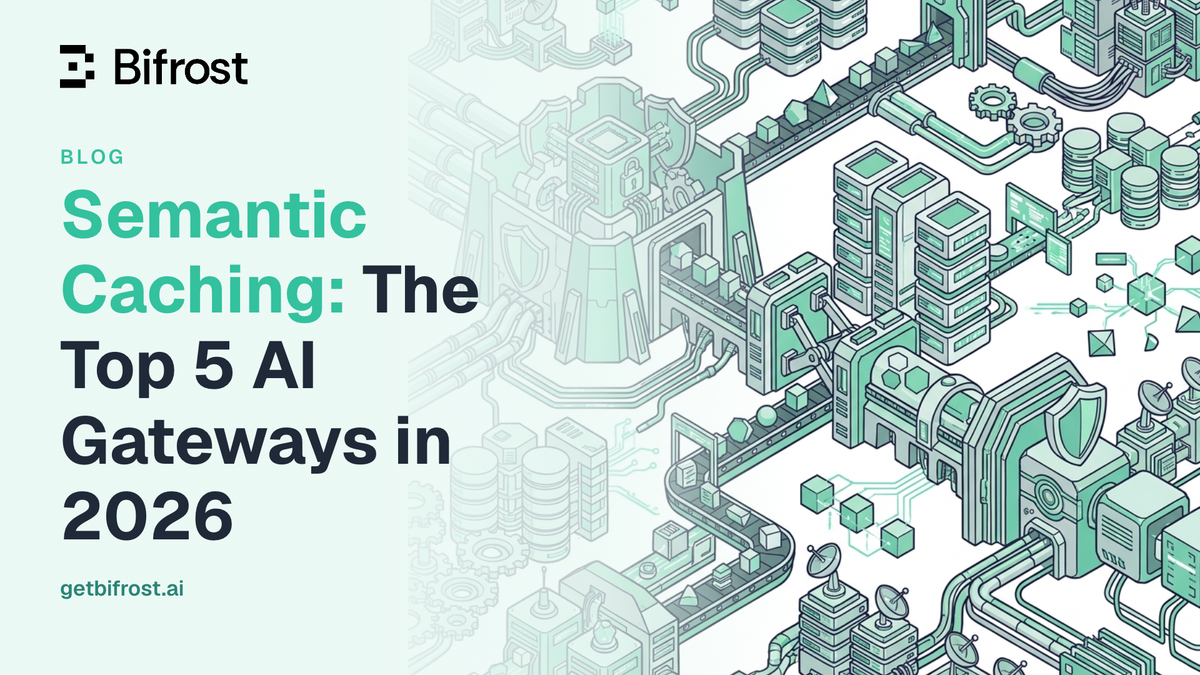 Semantic Caching: The Top 5 AI Gateways in 2026