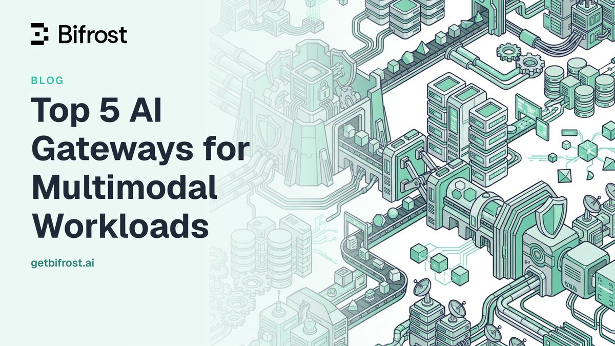 Top 5 AI Gateways for Multimodal Workloads