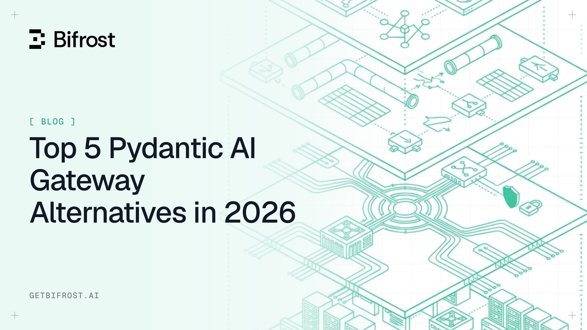 Top 5 Pydantic AI Gateway Alternatives in 2026