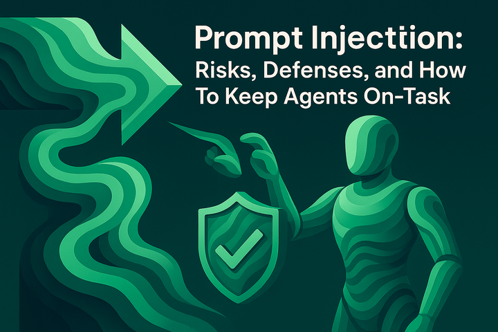 Prompt Injection: Risks, Defenses, and How To Keep Agents On-Task