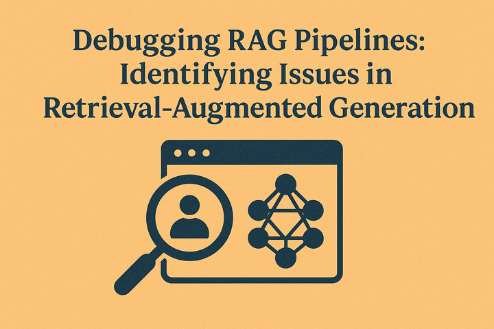 Debugging RAG Pipelines: Identifying Issues in Retrieval-Augmented Generation