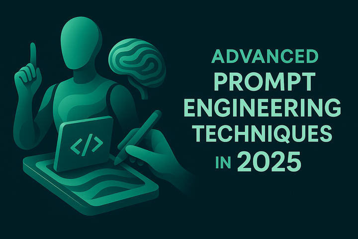 Advanced Prompt Engineering Techniques in 2025
