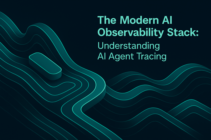 The Modern AI Observability Stack: Understanding AI Agent Tracing