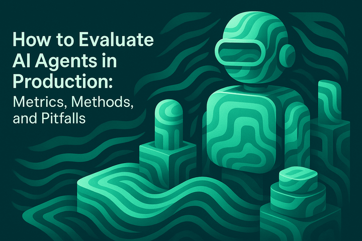 How to Evaluate AI Agents in Production: Metrics, Methods, and Pitfalls