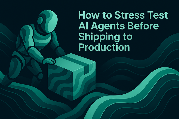 How to Stress Test AI Agents Before Shipping to Production