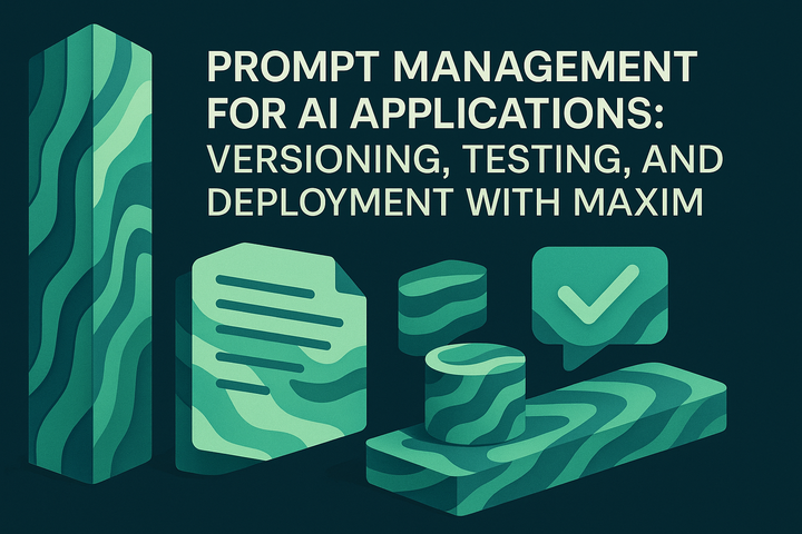 Prompt Management for AI Applications: Versioning, Testing, and Deployment with Maxim AI