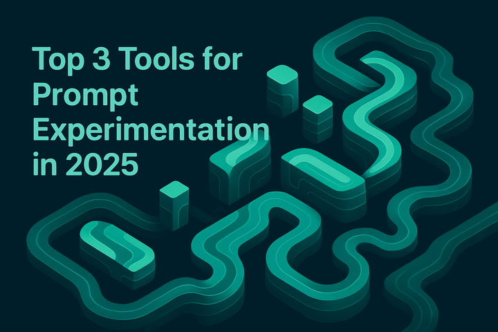 Top 3 Tools for Prompt Experimentation in 2025