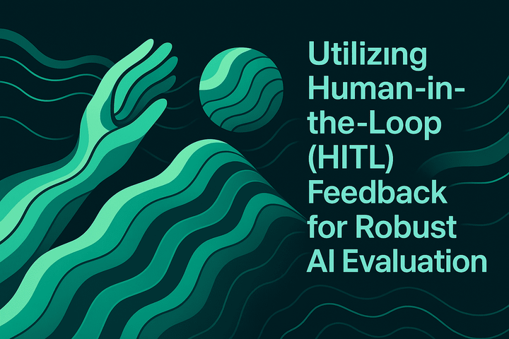 Utilizing Human-in-the-Loop (HITL) Feedback for Robust AI Evaluation