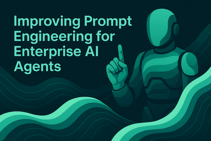 Improving Prompt Engineering for Enterprise AI Agents