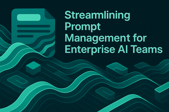 Streamlining Prompt Management for Enterprise AI Teams