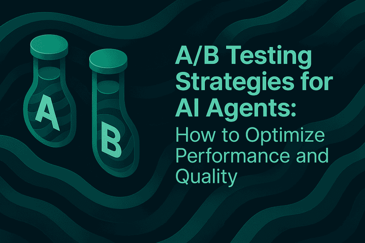 A/B Testing Strategies for AI Agents: How to Optimize Performance and Quality