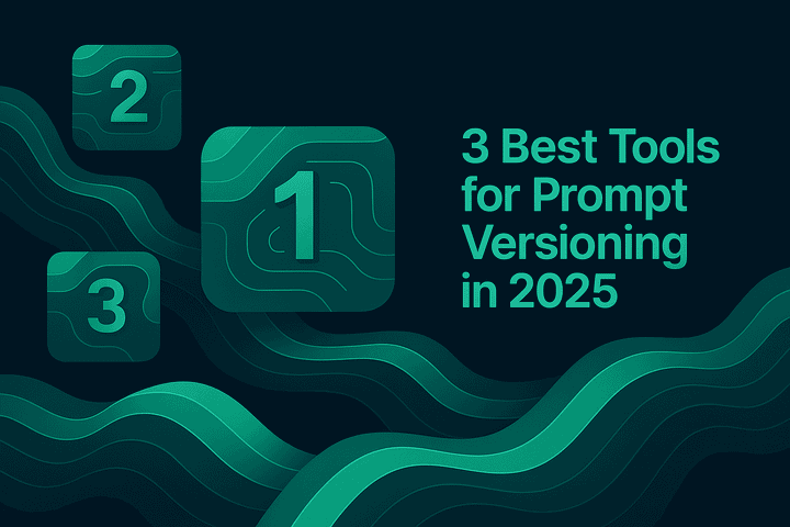 3 Best Tools for Prompt Versioning in 2025