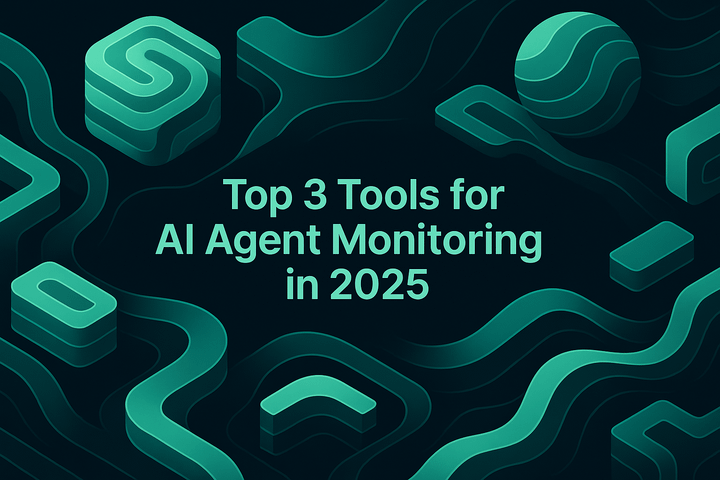 Top 3 Tools for AI Agent Monitoring in 2025