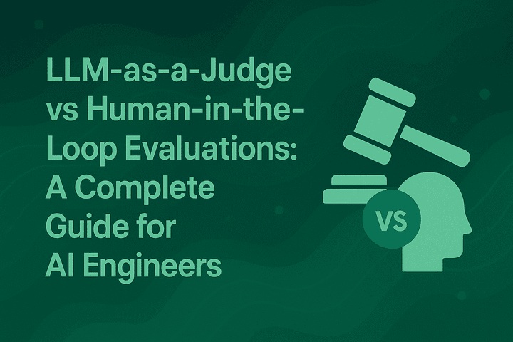 LLM-as-a-Judge vs Human-in-the-Loop Evaluations: A Complete Guide for AI Engineers