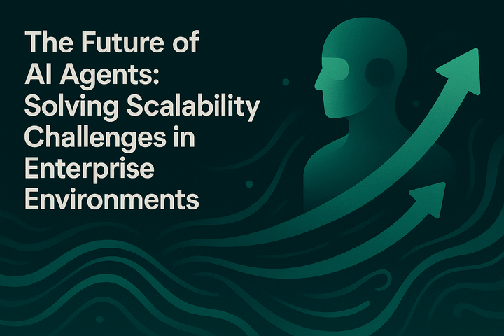 The Future of AI Agents: Solving Scalability Challenges in Enterprise Environments
