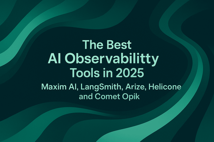 The Best AI Observability Tools in 2025: Maxim AI, LangSmith, Arize, Helicone, and Comet Opik