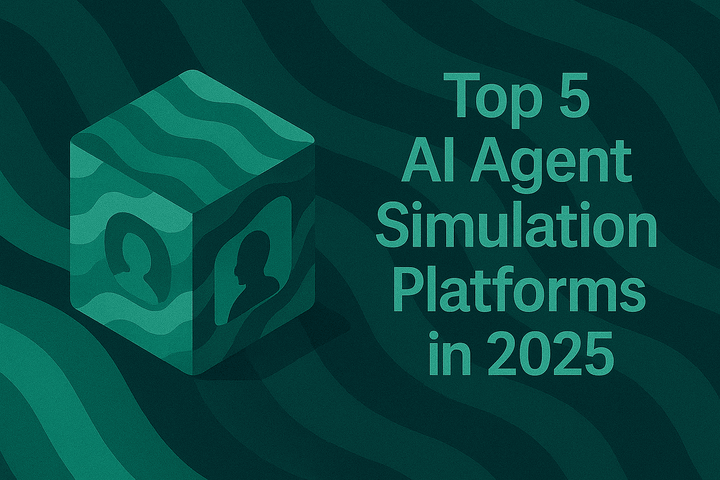 Top 5 AI Agent Simulation Platforms in 2025
