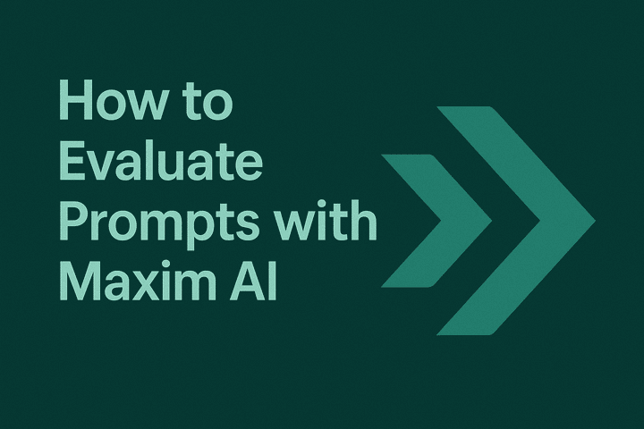 How to Evaluate Prompts with Maxim AI
