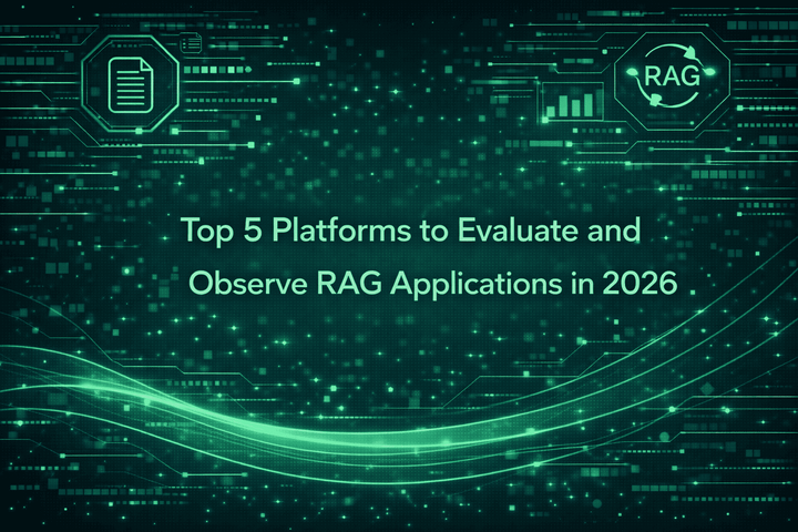 Top 5 Platforms to Evaluate and Observe RAG Applications in 2026