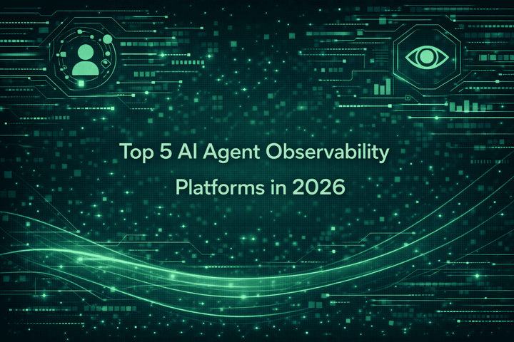 Top 5 AI Agent Observability Platforms in 2026