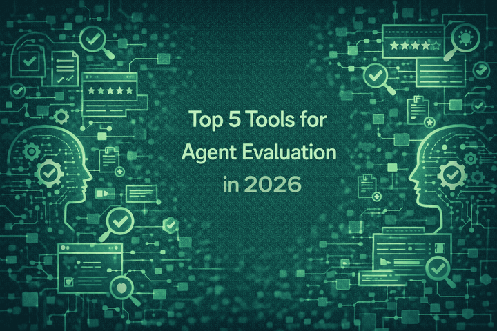 Top 5 Tools for Agent Evaluation in 2026