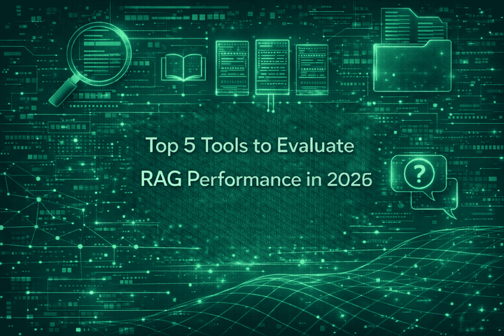 Top 5 Tools to Evaluate RAG Performance in 2026