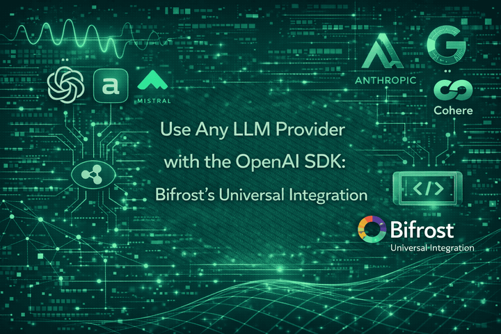 Use Any LLM Provider with the OpenAI SDK: Bifrost's Universal Integration