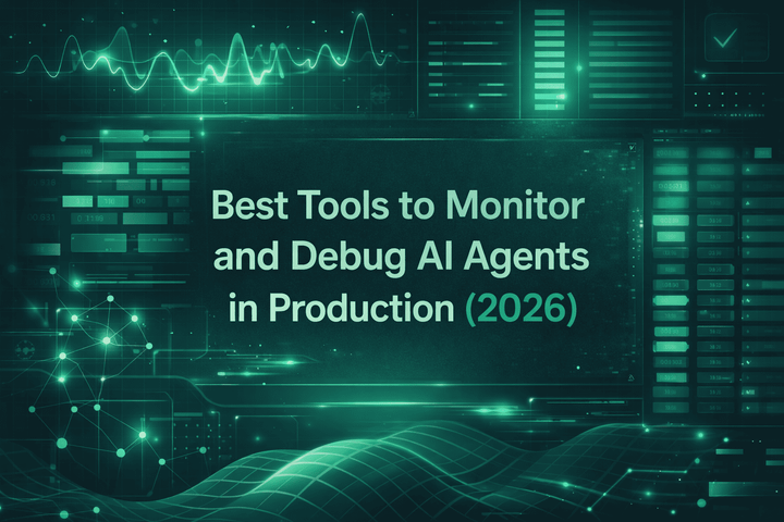 Best Tools to Monitor and Debug AI Agents in Production