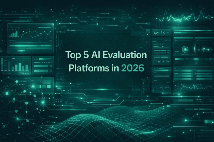 Top 5 AI Evaluation Platforms in 2026