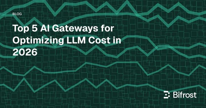 Top 5 AI Gateways for Optimizing LLM Cost in 2026