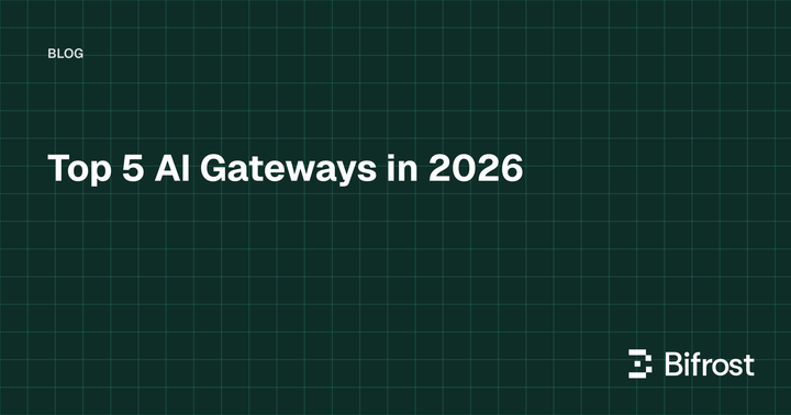 Top 5 AI Gateways in 2026