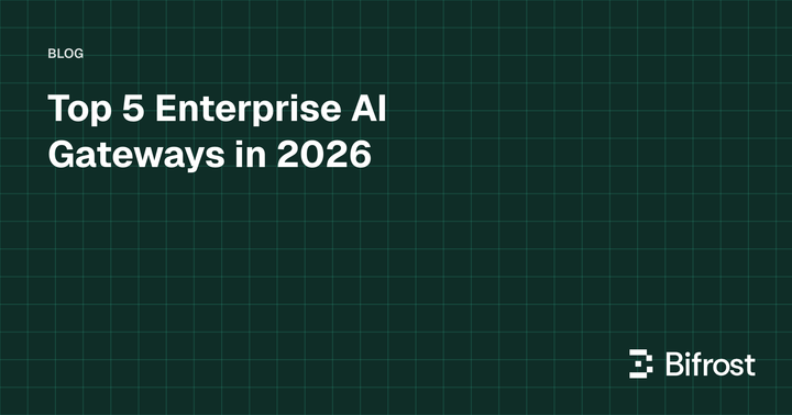 Top 5 Enterprise AI Gateways in 2026