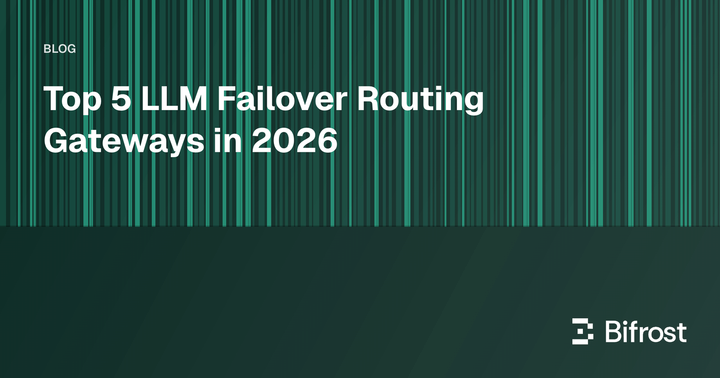 Top 5 LLM Failover Routing Gateways in 2026