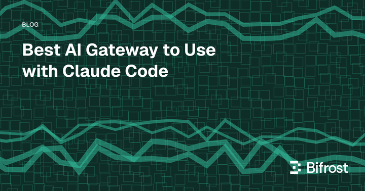 Best AI Gateway to Use with Claude Code