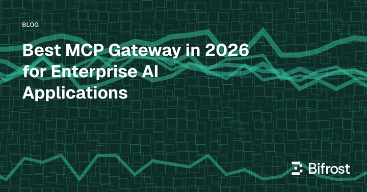 Best MCP Gateway in 2026 for Enterprise AI Applications
