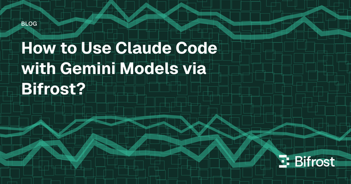 How to Use Claude Code with Gemini Models via Bifrost?