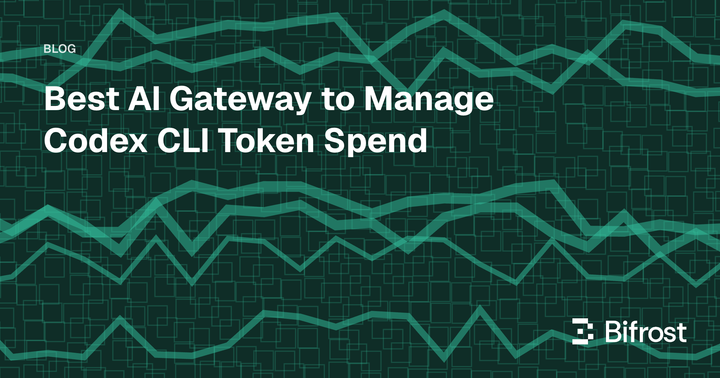 Best AI Gateway to Manage Codex CLI Token Spend
